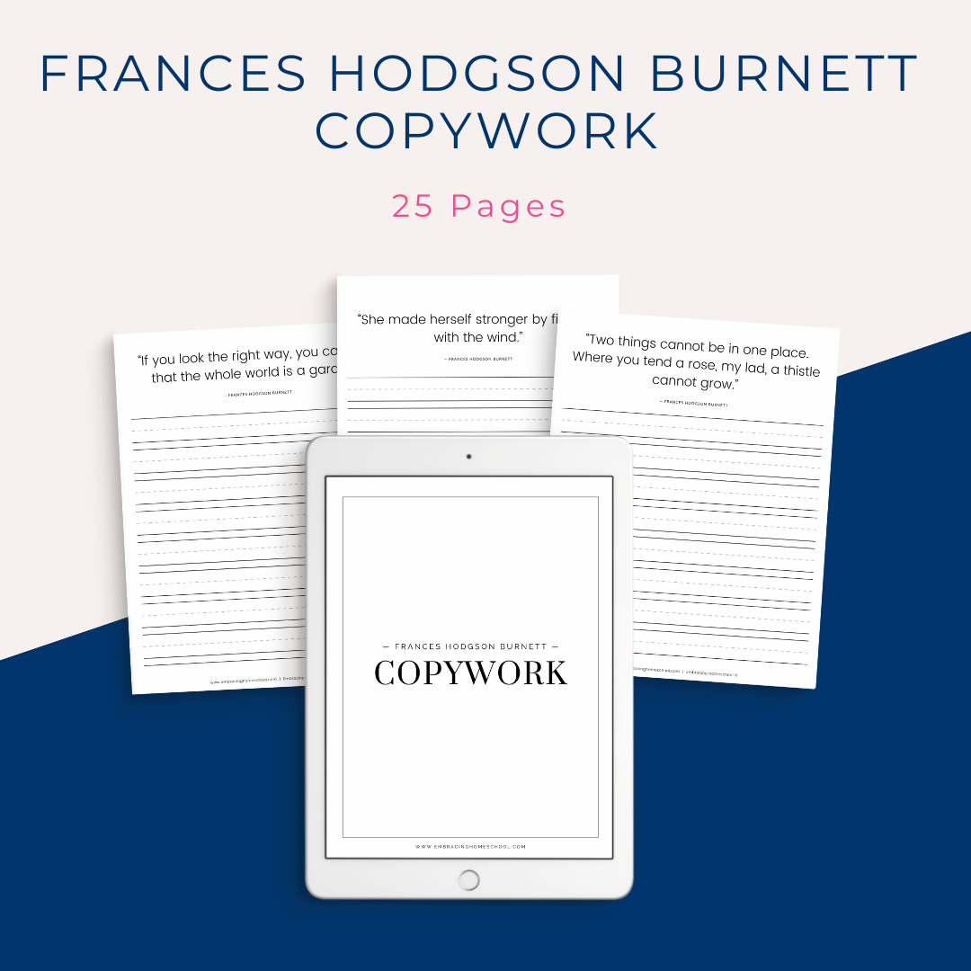 Frances Hodgson Burnett Copywork Printables for homeschoolers by Embracing Homeschool Shop