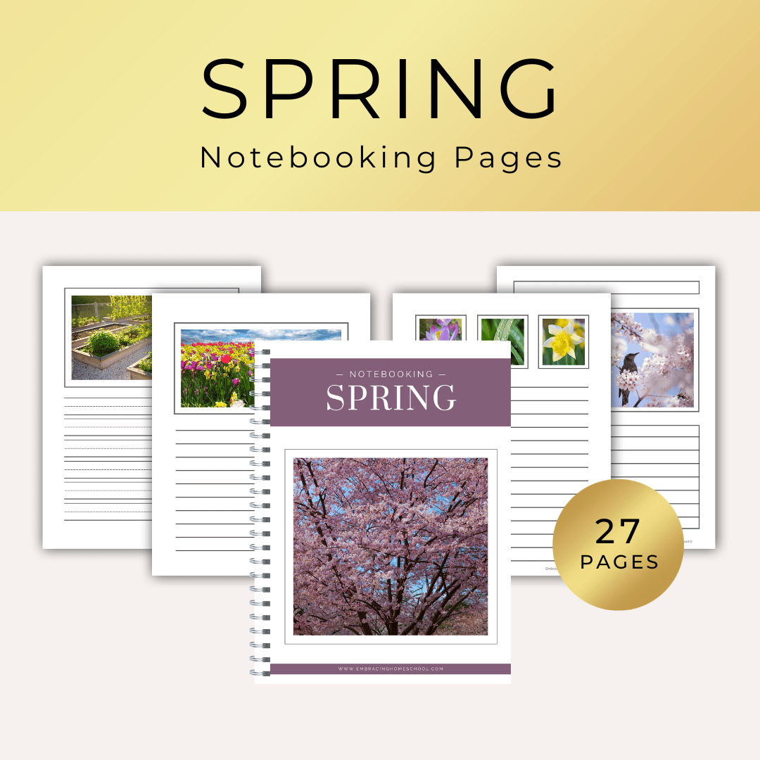 Spring Season Notebooking Pages – Embracing Homeschool Shop